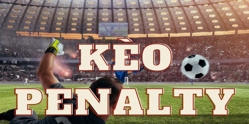 Cá cược penalty hấp dẫn